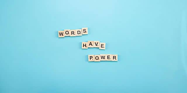 Words have power